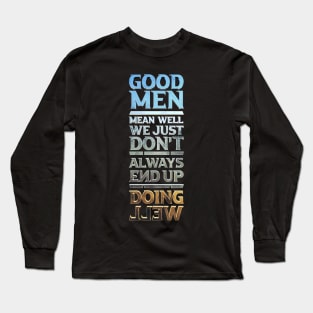 Good Men Long Sleeve T-Shirt